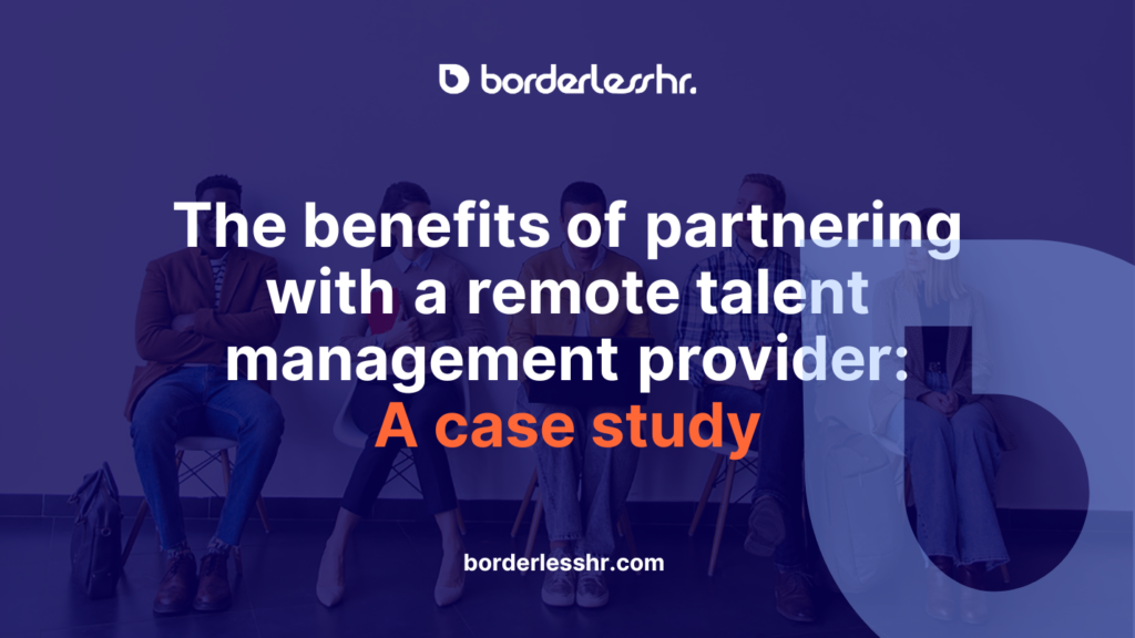 Remote Talent Management: A Case Study on Partnering with a Provider for Benefits.