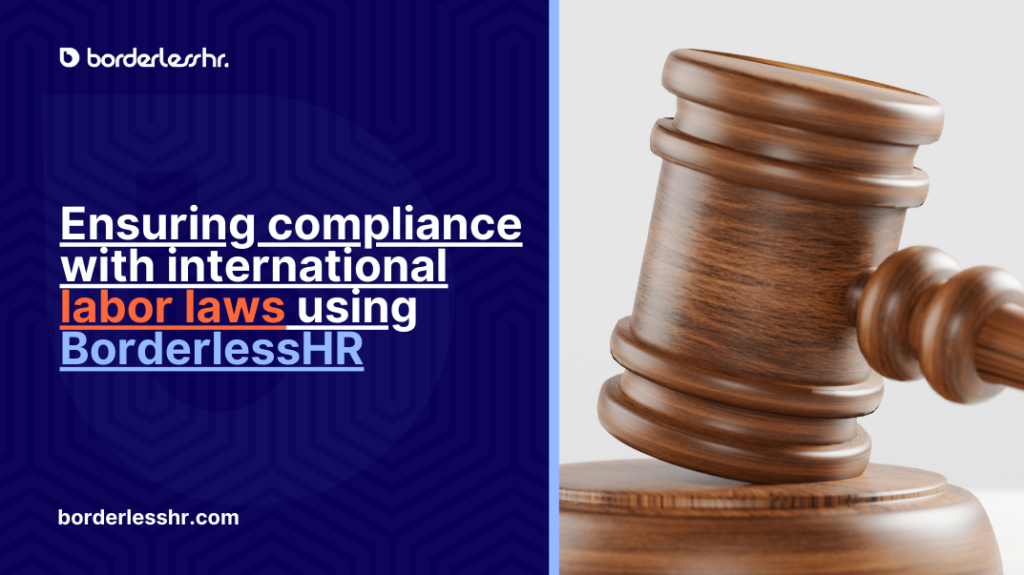 Ensuring compliance with international labor laws using BorderlessHR