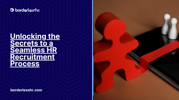 Unlocking the Secrets to a Seamless HR Recruitment Process